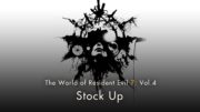 Resident Evil 7: Vol.4 “Stock Up”