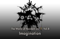 Resident Evil 7: Vol.8 “Imagination”