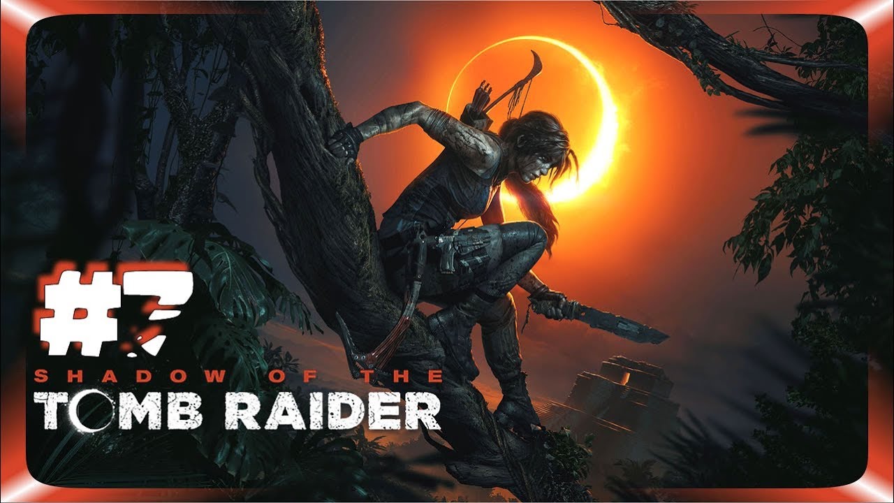 Shadow of the tomb raider задания. Shadow of the Tomb Raider Walkthrough. Shadow of the Tomb Raider прохождение. Sadow of Tomb Rider Walkthyrough. Эксклюзивная обложка Shadow of the Tomb Raider №1.